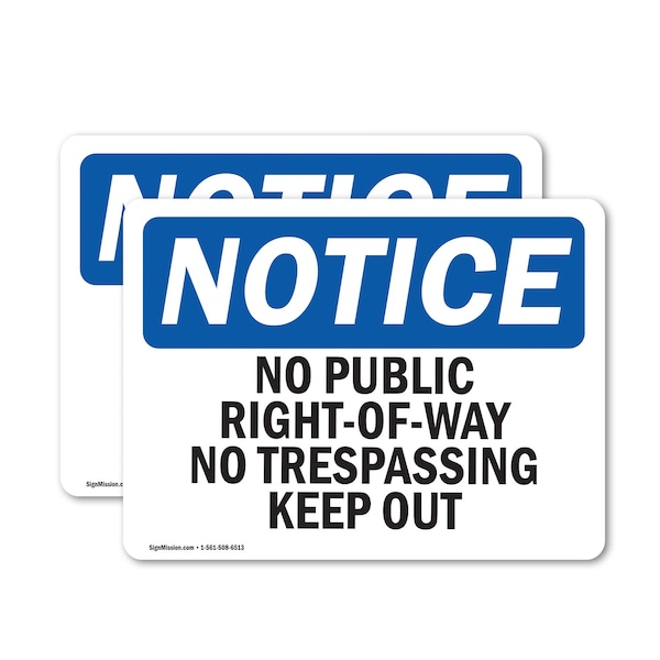 Signmission No Public Right-Of-Way No Trespassing Keep Out OSHA Notice Sign, Vinyl Decal, 10in W x 7in L, 2PK OS-2PACK-NS-D-710-L-14766 - main